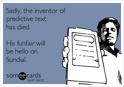 sadly-the-inventor-of-predictive-text-has-died-his-funfair-will-be-hello-on-sundial-65753